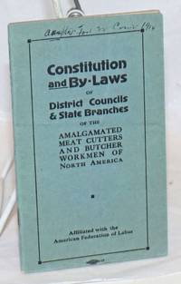 image of Constitution and by-laws of District Council and State branches of the Amalgamated Meat Cutters and Butcher Workmen of North America