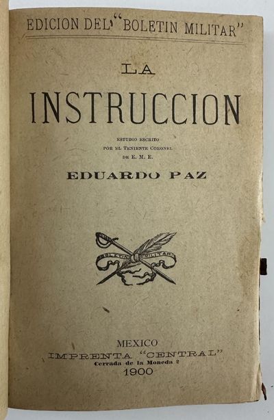 Edicion del "Boletin Militar" La Instruccion. [bound with:] Consejos Practicos a los Alumnos de la Escuela Militar de Artilleria e Ingenieros...