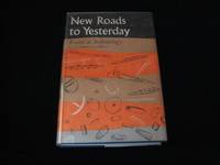 NEW ROADS TO YESTERDAY: Essays in Archaeology