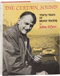 The Certain Sound: Thirty Years of Motor Racing (First Edition)