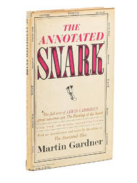 The Annotated Hunting of the Snark. The Full Text of Lewis Carroll&#039;s great nonesense epic The Hunting of the Snark and the original illustrations by Henry Holiday; With an introduction and notes by the editor of The Annotated Alice Martin Gardner by CARROLL, LEWIS - 1962