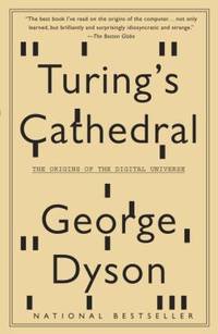 Turing's Cathedral : The Origins of the Digital Universe