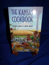 The Kansas Cookbook: Recipes from the Heartland