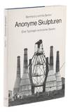 Anonyme Skulpturen: Eine Typologie technischer Bauten
