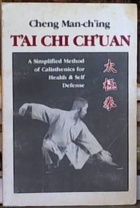 T&#039;ai Chi Ch&#039;uan; A Simplified Method for Callisthenics for Health &amp; Self Defence by Man-ch&#39;ing, Cheng - 1981