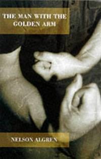 image of The Man With the Golden Arm ('rebel Inc.' Classics S.)