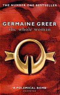 The Whole Woman by Greer, Germaine - 2000