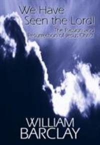 image of We Have Seen the Lord! : The Passion and Resurrection of Jesus Christ