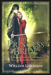 THE PRINCESS BRIDE - S. Morgenstern&#039;s Classic Tale of True Love and High Adventure - 30th Anniversary Edition by Goldman, William (writing as S. Morgenstern) - 2007