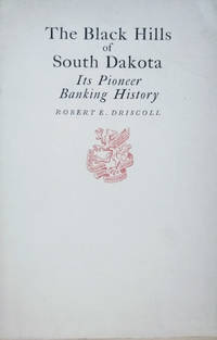 cover of The Black Hills of South Dakota: Its Pioneer Banking History