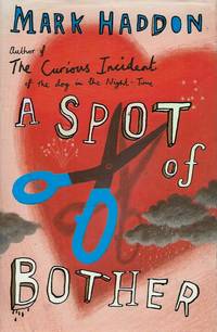 A Spot of Bother by Haddon, Mark - 2006