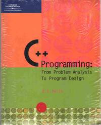 C++ PROGRAMMING From Problem Analysis to Program Design by Malik, D. S - 2002