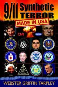 9/11 Synthetic Terror : Made in USA by Webster Griffin Tarpley - 2005