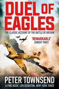 Duel of Eagles: The Classic Account of the Battle of Britain