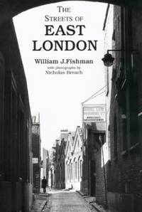 The Streets of East London by William J. Fishman