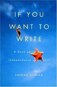 If You Want to Write : A Book about Art, Independence and Spirit