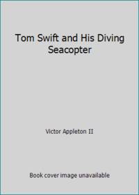 image of Tom Swift and His Diving Seacopter