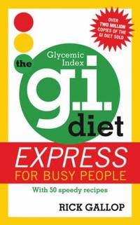 The G. I. Diet Express for Busy People : With 50 Speedy Recipes