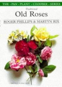 Traditional Old Roses (Plant Chooser S.)