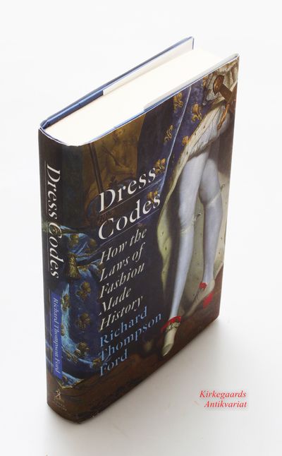 Dress Codes: How the Laws of Fashion Made History