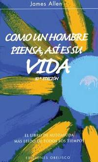 Como Un Hombre Piensa, Asi Es Su Vida