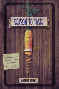 Season to Taste : A Novel