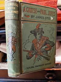 A Cruise With Paul Jones by James Otis - 1899