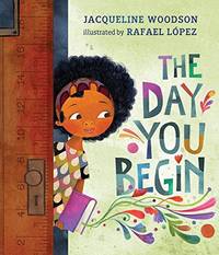 Day You Begin, The by Woodson, Jacqueline