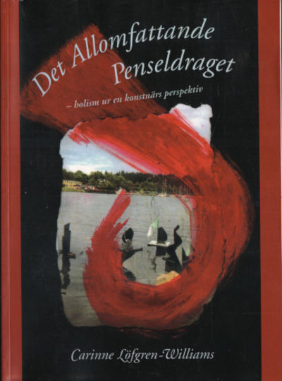 DET ALLOMFATTANDE PENSELDRAGET - holism ur en…