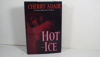 Hot Ice: A Novel