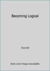 Becoming Logical