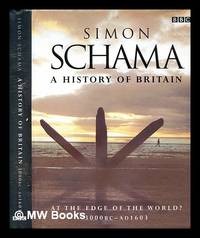 A history of Britain : At the edge of the world? : 3000 BC-AD 1603