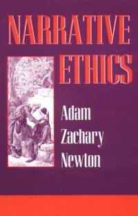 Narrative Ethics by Newton, Adam