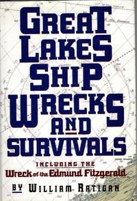 Great Lakes Shipwrecks &amp; Survivals by Ratigan, William - 1994-04-01