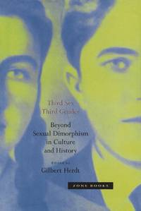 Third Sex, Third Gender: Beyond Sexual Dimorphism In Culture And History - 