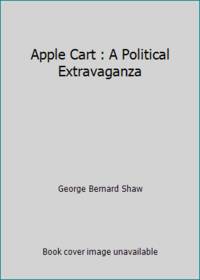 image of Apple Cart : A Political Extravaganza