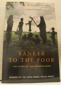 Banker to the Poor. The Autobiography of Muhammad…
