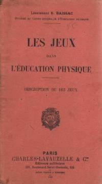 Les jeux dans l'éducation physique by Baissac E - 1922 - from crealivres (SKU: 112652)