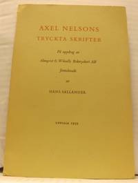 Axel Nelsons tryckta skrifter. På  uppdrag av…