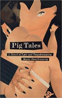 Pig Tales: A Novel of Lust and Transformation