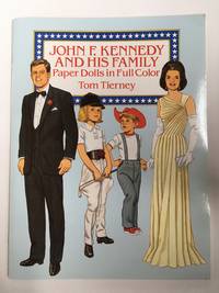 John F. Kennedy and His Family Paper Dolls in Full Color (Famous Americans)