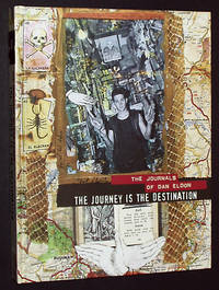 The Journey Is the Destination: The Journals of Dan Eldon by Eldon, Dan; Kathy Eldon - 1997