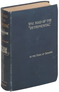 The Raid of the "Detrimental": Being the True History of the Great Disappearance of 1862; Related by Several of Those Implicated and Others; And Now First Set Forth