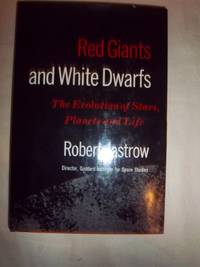 Red Giants and White Dwarfs: The Evolution of Stars, Planets, and Life by Robert Jastrow - 1st Edition - 1967 - from Nocturne Books and Music (SKU: 101128)