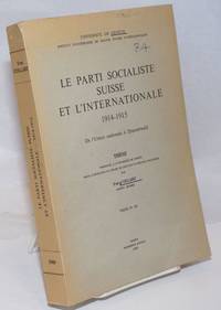 Le Parti Socialiste Suisse et l'Internationale, 1914-1915: De l'Union nationale a Zimmerwald....