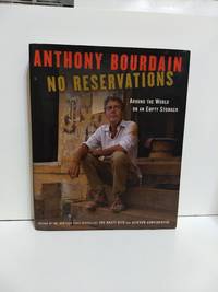 No Reservations: Around The World On An Empty Stomach by Anthony Bourdain - 2007