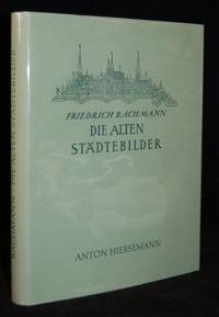 DIE ALTEN STADTEBILDER: Ein Verzeichnis Der Graphischen Ortsanichten Von Schedel Bis Merian
