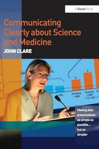 Communicating Clearly about Science and Medicine: Making Data Presentations as Simple as Possible...