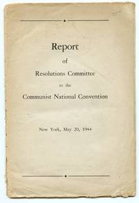 image of Report of Resolutions Committee to the Communist National Convention New York, May 20, 1944