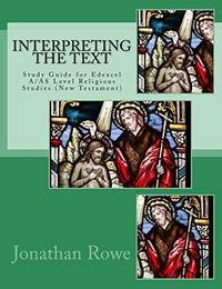 Interpreting the Text: A Study Guide for Edexcel A/AS Level Religious Studies (New Testament):...